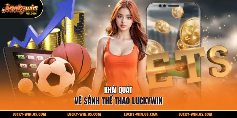 Khái quát về sảnh thể thao Luckywin